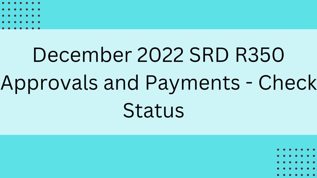 December 2022 SRD R350 Approvals and Payments - Check Status