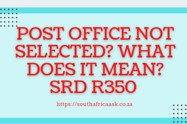Post Office Not Selected for SRD R350 – What Does That Mean? 2024