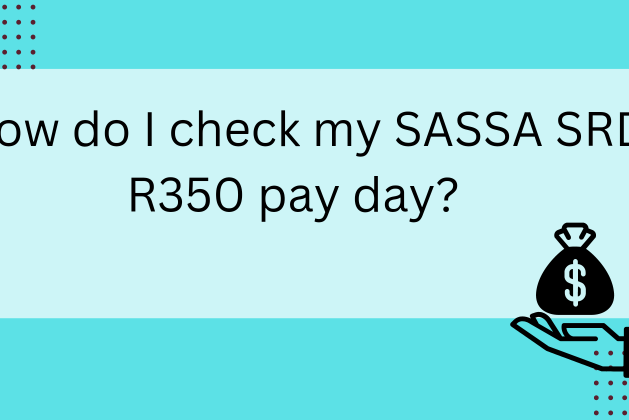 How do I check my SASSA SRD R350 pay day?