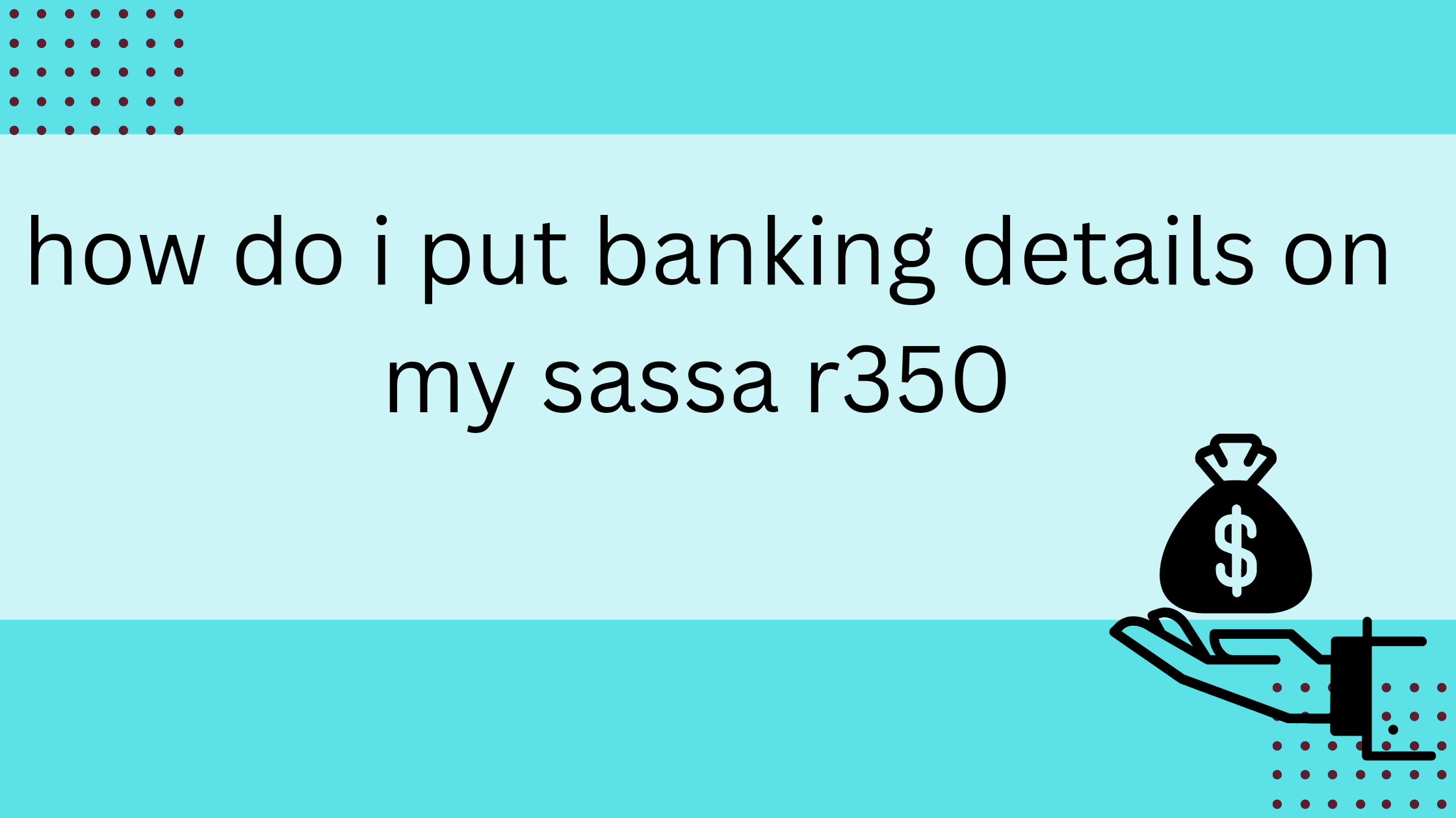 how do i put banking details on my sassa r350