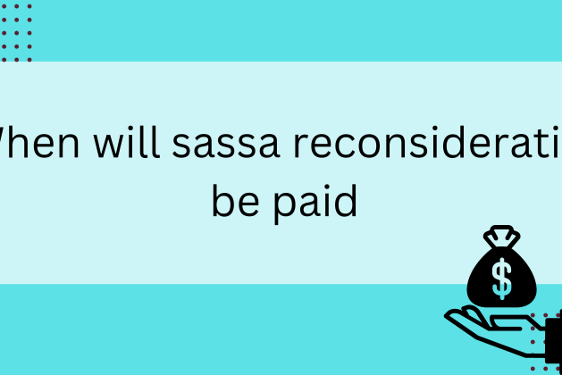 When will sassa reconsideration be paid July 2024