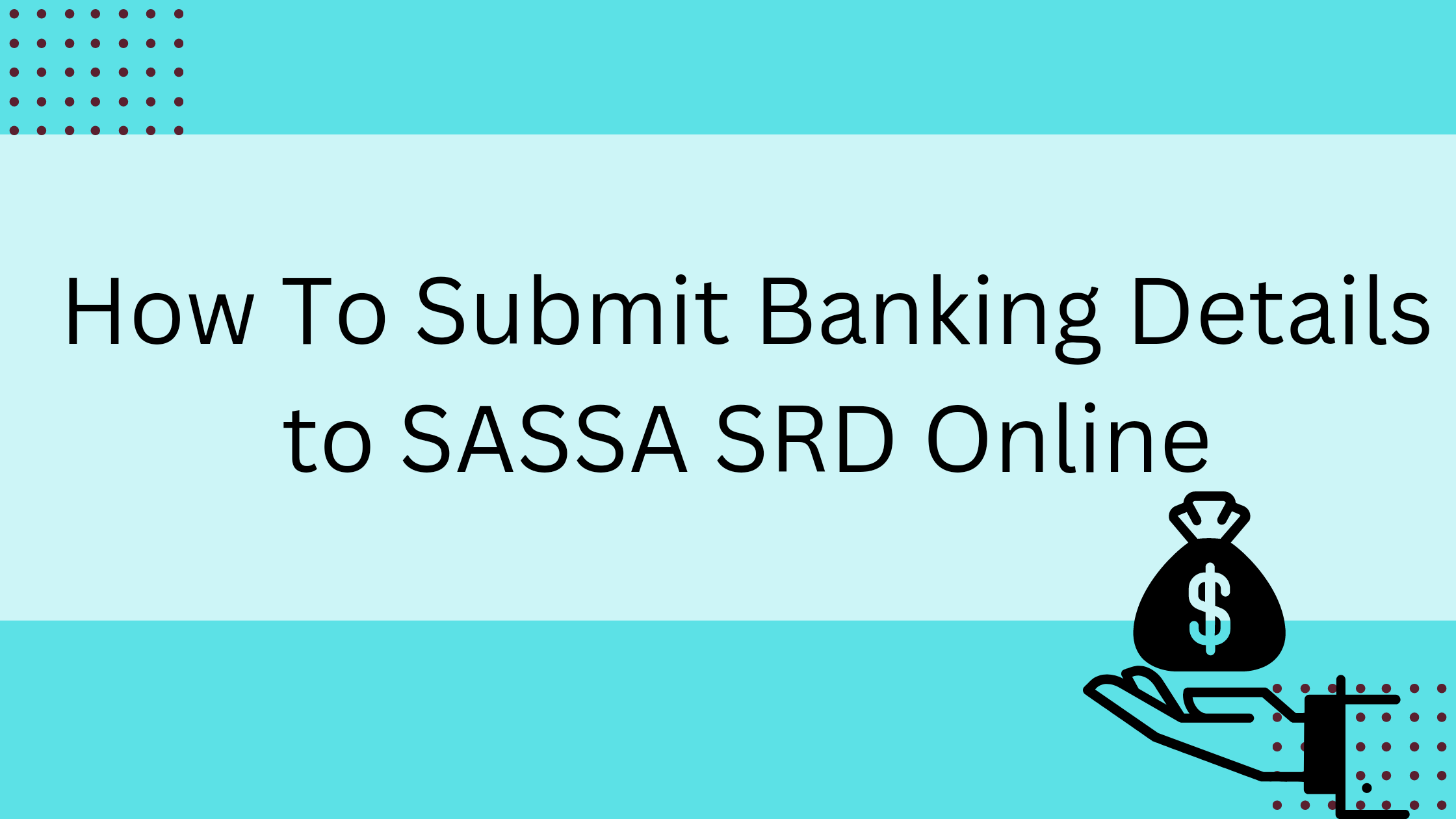 How To Submit Banking Details to SASSA SRD Online