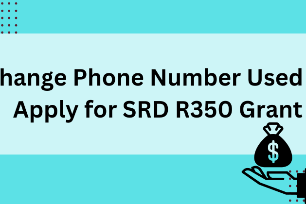 Change Phone Number Used to Apply for SRD R350 Grant July 2024