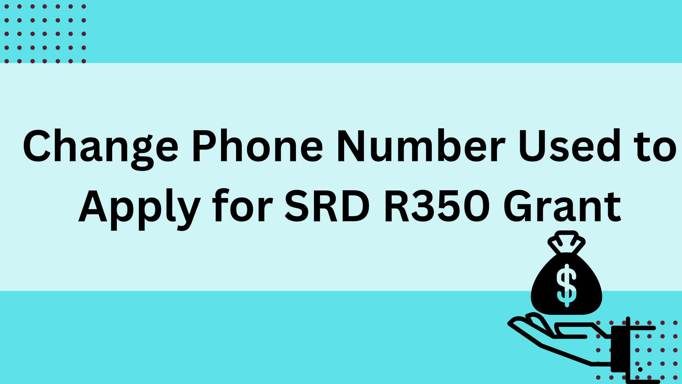 Change Phone Number Used to Apply for SRD R350 Grant