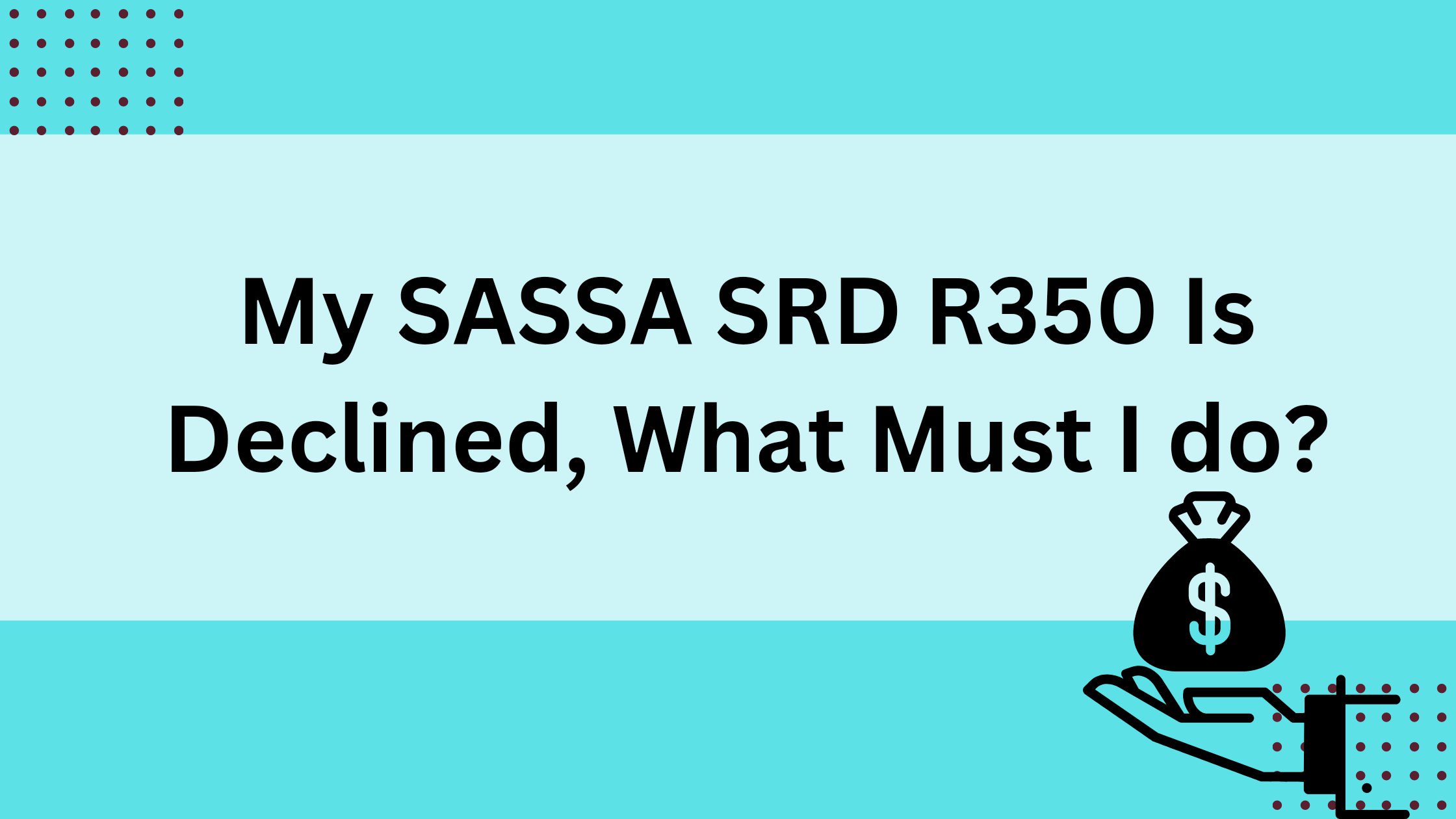 My SASSA SRD R350 Is Declined, What Must I do?