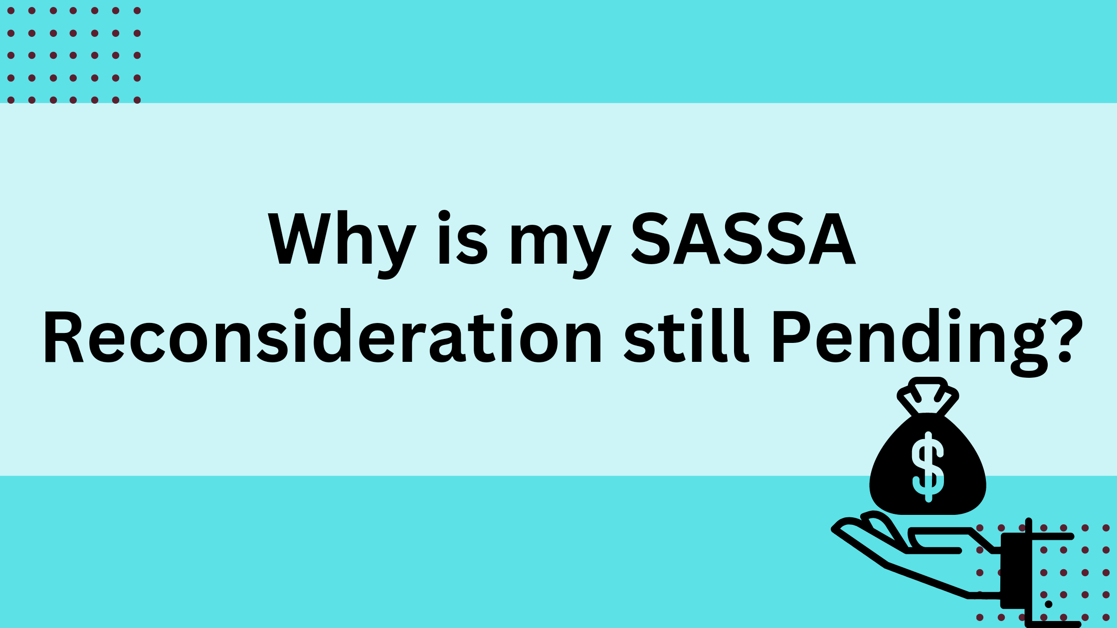 Why is my SASSA Reconsideration still Pending?