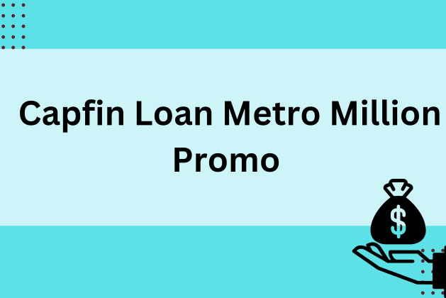 Capfin Loan Metro Million Promo