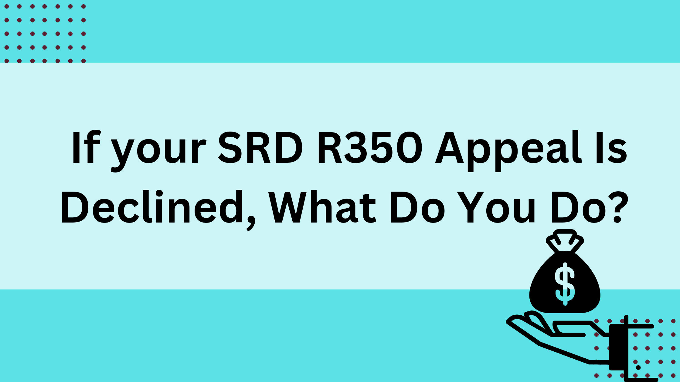 If your SRD R350 Appeal Is Declined, What Do You Do?