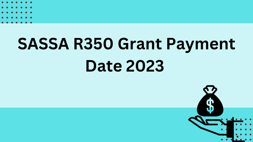 SASSA R350 Grant Payment Date 2023