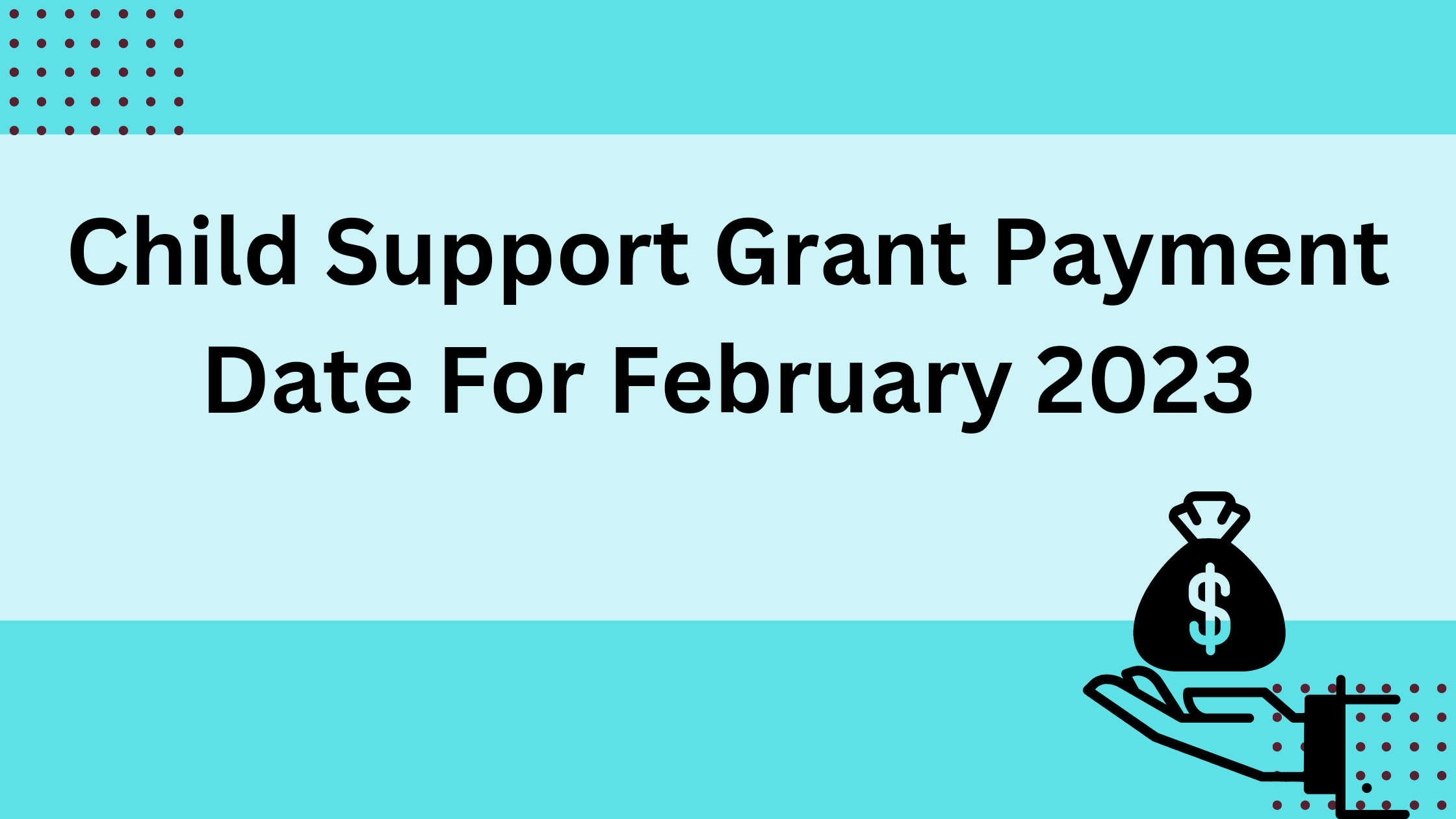 Child Support Grant Payment Date For February 2023