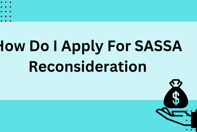 How Do I Apply For SASSA Reconsideration May 2024