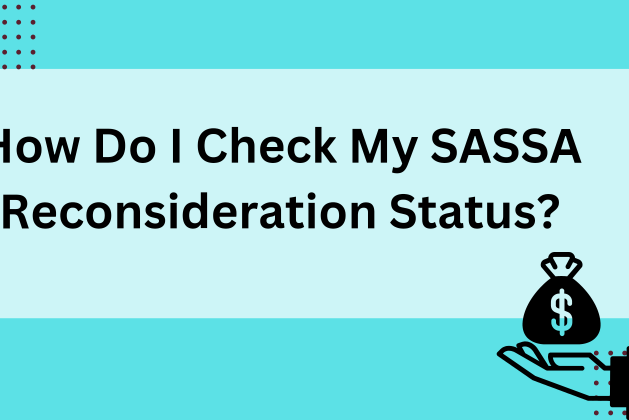 How Do I Check My SASSA Reconsideration Status? July 2024