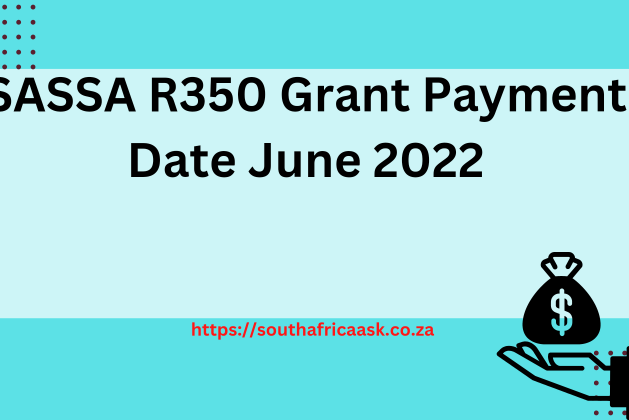 SASSA R350 Grant Payment Date June 2022 May 2024