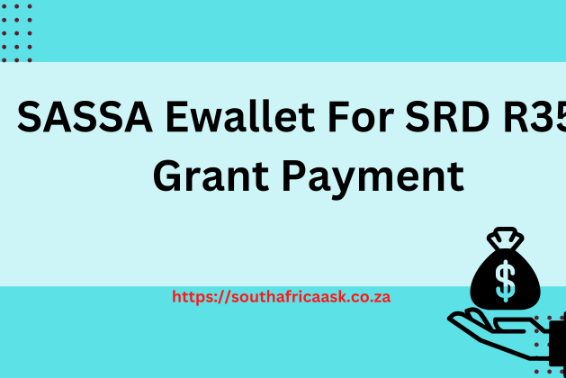 SASSA Ewallet For SRD R350 Grant Payment May 2024