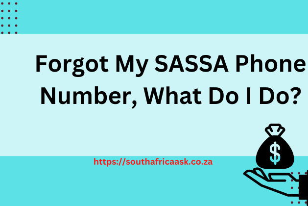 Forgot My SASSA Phone Number, What Do I Do?