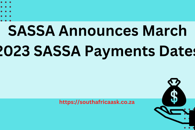 SASSA Announces March 2023 SASSA Payments Dates