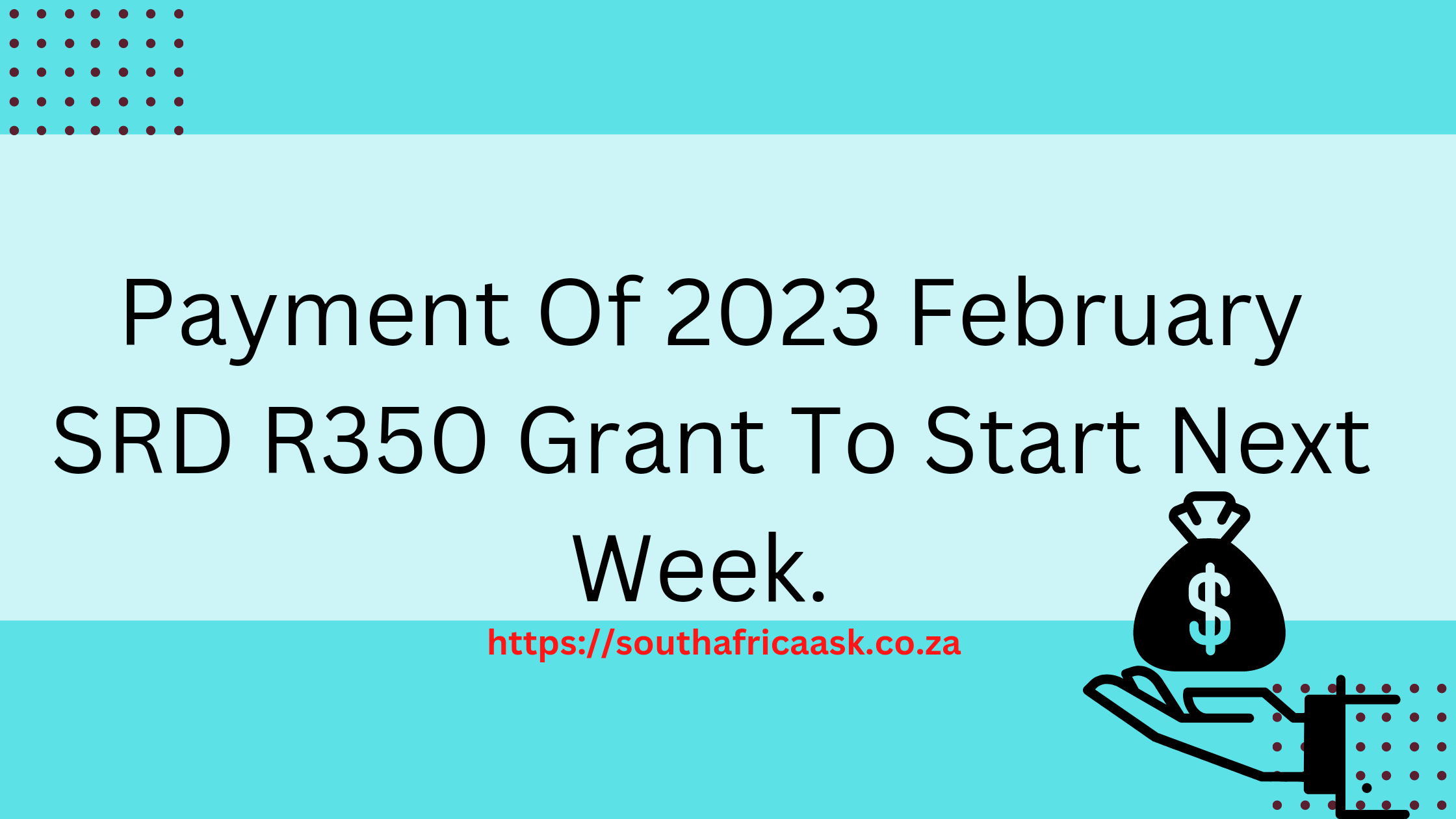 Payment Of 2023 February SRD R350 Grant To Start Next Week.