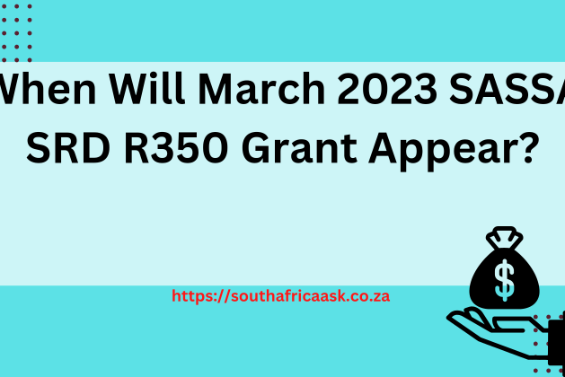 When Will March 2023 SASSA SRD R350 Grant Appear?