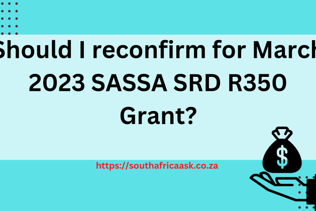 Should I reconfirm for March 2023 SASSA SRD R350 Grant?