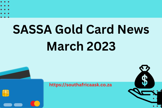 SASSA Gold Card News March 2023