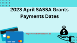2023 April SASSA Grants Payments Dates