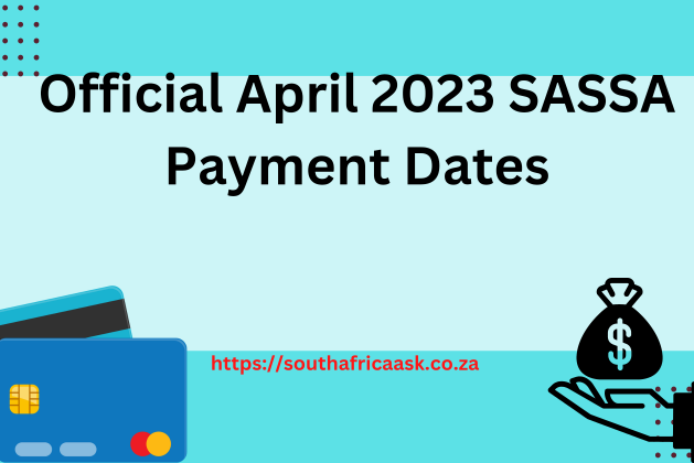 Official April 2023 SASSA Payment Dates