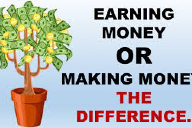 Difference Between Making Money and Earning Money