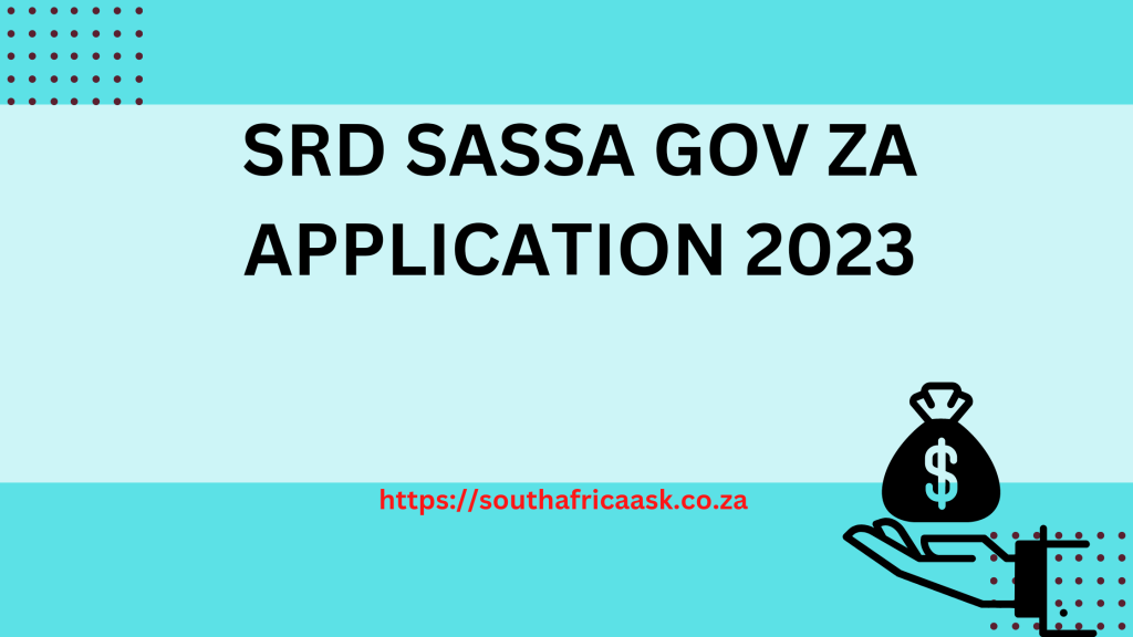 SRD SASSA GOV ZA APPLICATION 2023