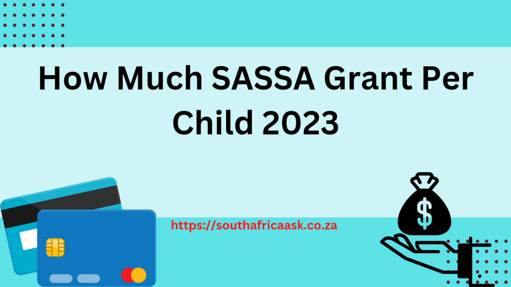 How Much SASSA Grant Per Child 2023