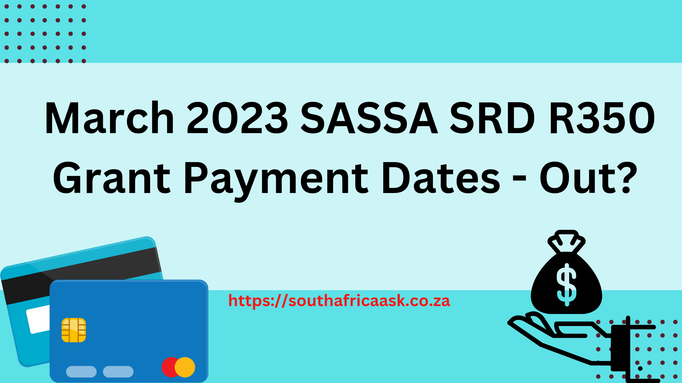 March 2023 SASSA SRD R350 Grant Payment Dates - Out?