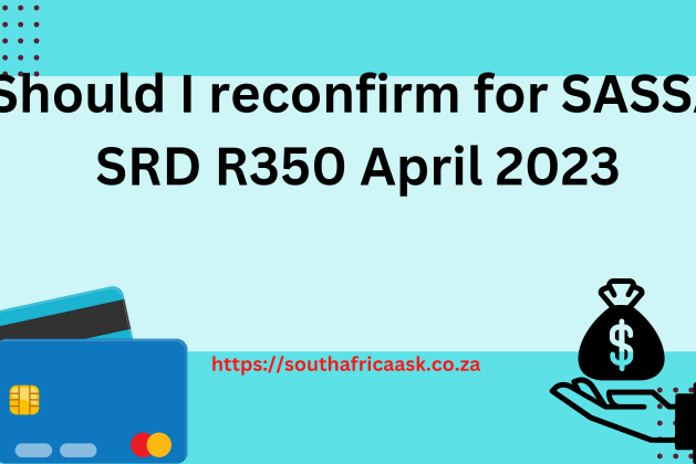 Should I reconfirm for SASSA SRD R350 April 2023
