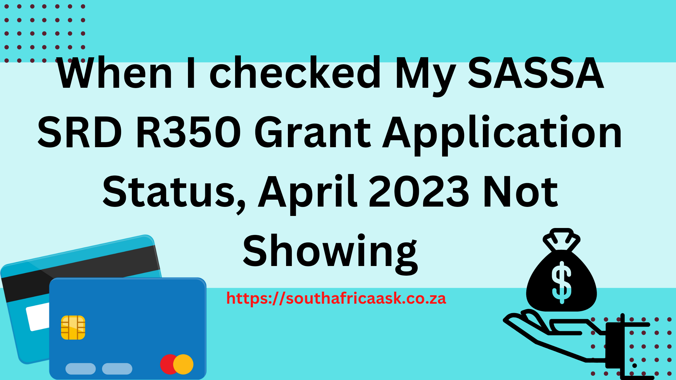 When I checked My SASSA SRD R350 Grant Application Status, April 2023 Not Showing