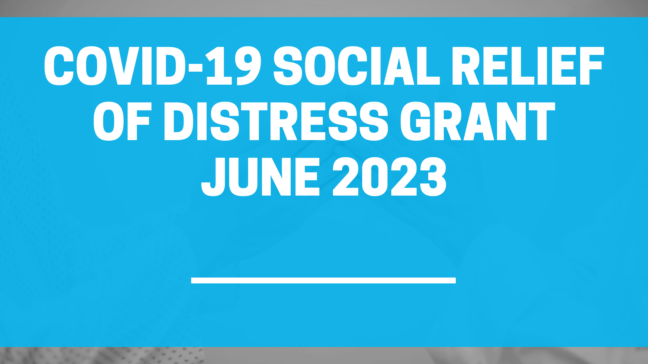COVID-19 Social Relief of Distress Grant