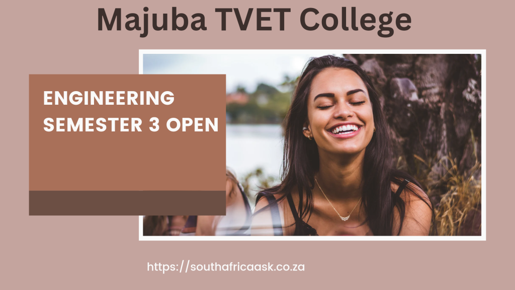 Majuba TVET College 𝟐𝟎𝟐𝟑 𝐄𝐧𝐠𝐢𝐧𝐞𝐞𝐫𝐢𝐧𝐠 𝐓𝐫𝐢𝐦𝐞𝐬𝐭𝐞𝐫 𝟑 𝐀𝐩𝐩𝐥𝐢𝐜𝐚𝐭𝐢𝐨𝐧𝐬 𝐎pen