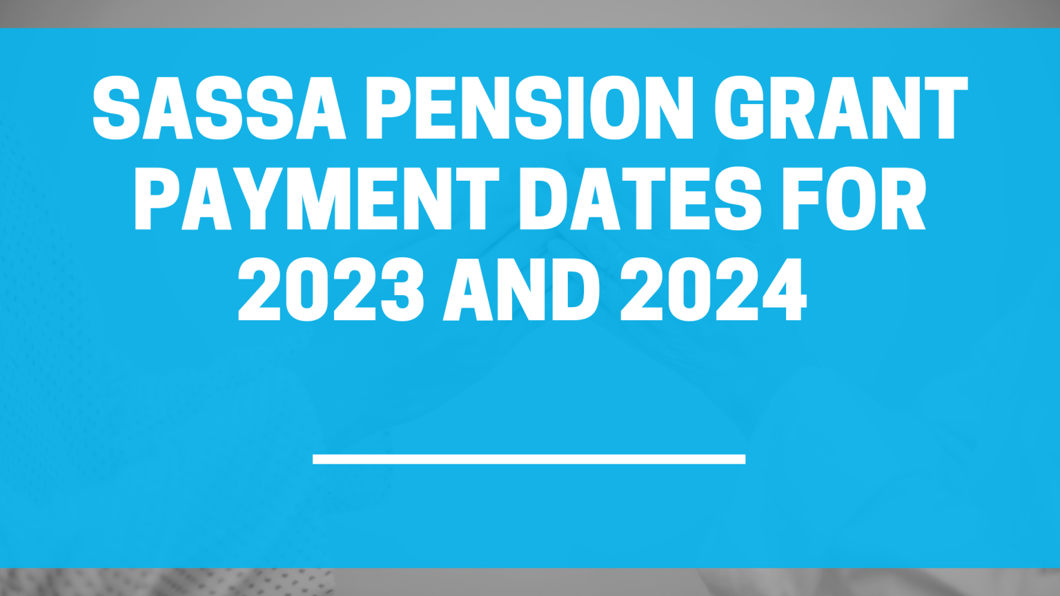SASSA Pension Grant Payment Dates 2023 2024 - South Africa Ask