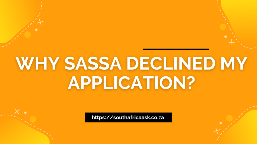 Why SASSA Declined My Application?