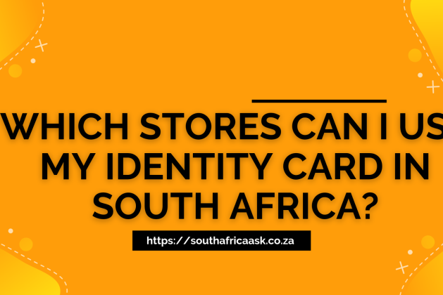 Which Stores Can I Use My Identity Card in South Africa?