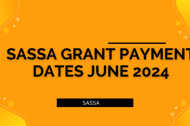 SASSA Payment Dates for June 2024: What You Need to Know